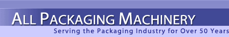 All Packaging Machinery - Serving the packaging industry for over 50 years